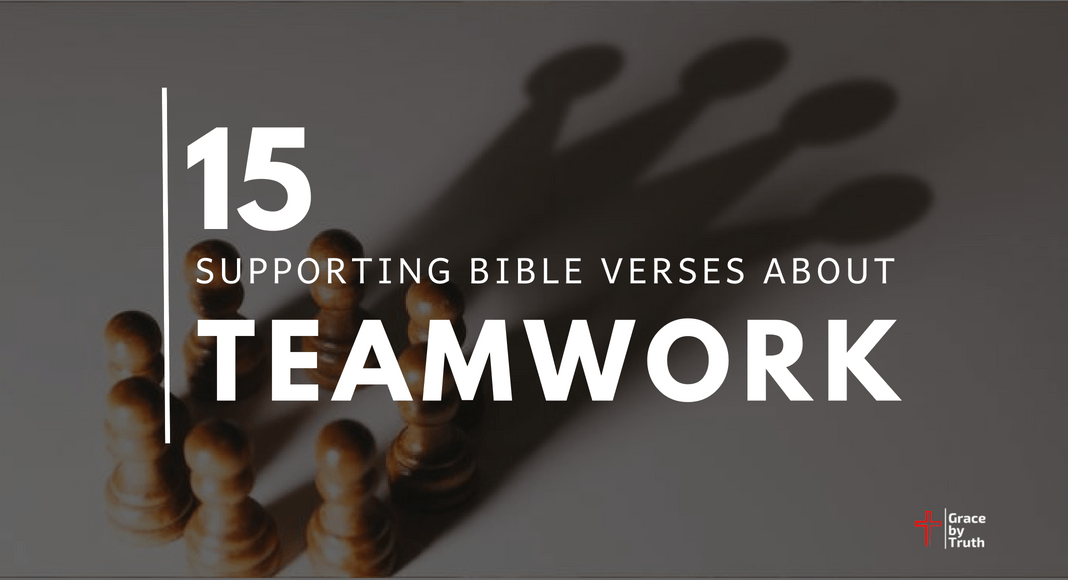 15 Supporting Bible Verses About Teamwork