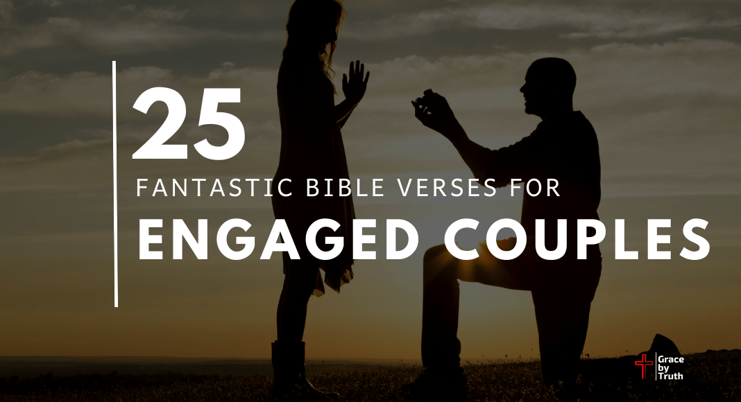 25 Fantastic Bible Verses for Engaged Couples