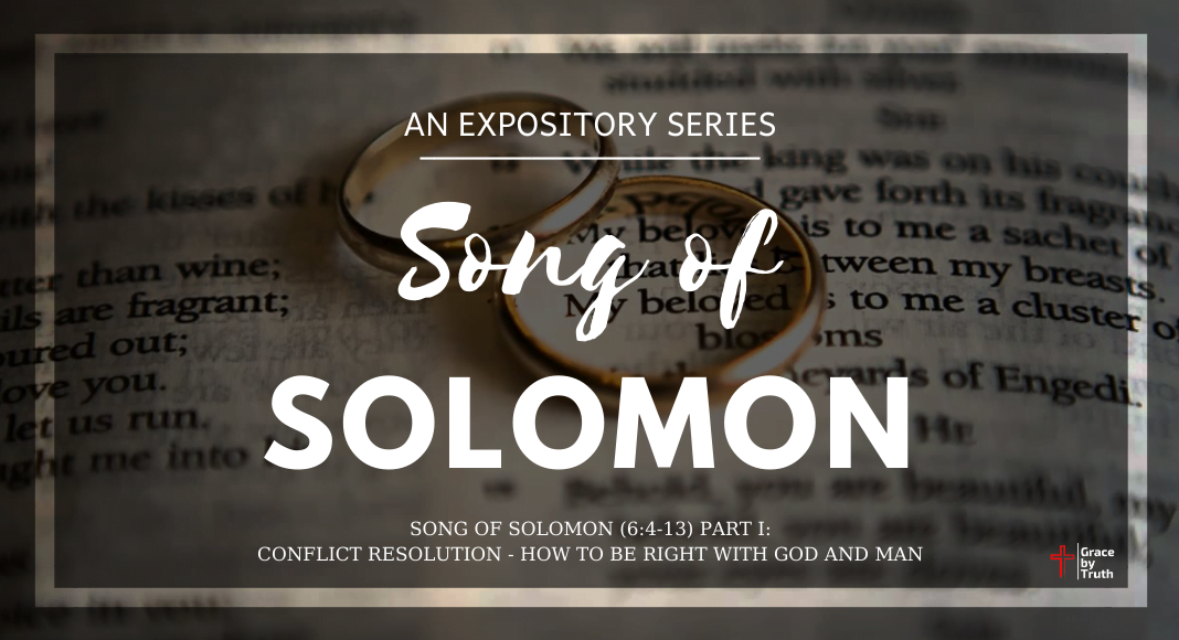 Song of Solomon - Conflict Resolution - How to Be Right With God and Man